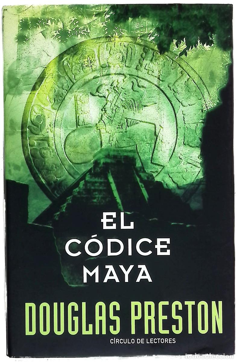 Libros: El c&oacute;dice maya - Preston, Douglas J
