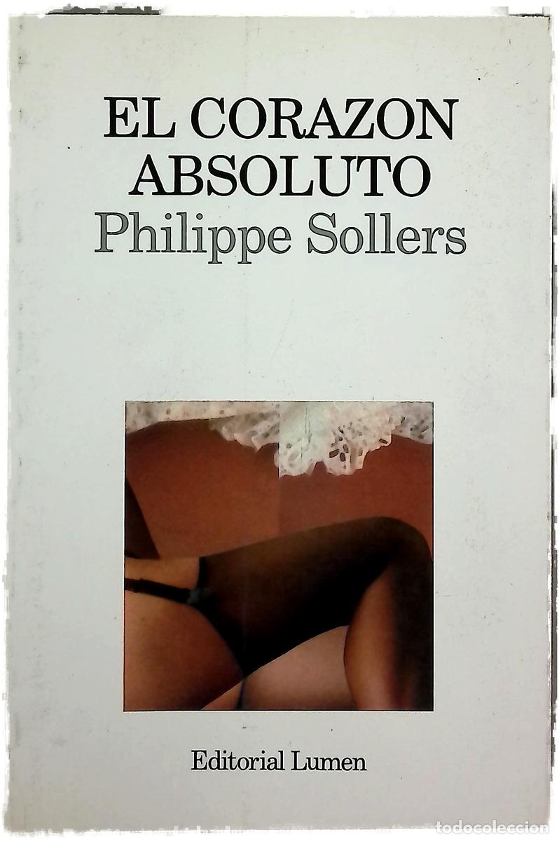 Libros: El coraz&oacute;n absoluto - Sollers, Philippe