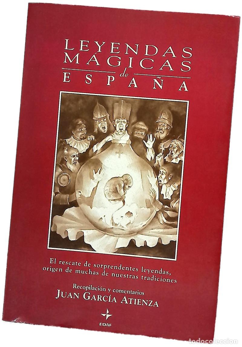 Libros: Leyendas m&aacute;gicas de Espa&ntilde;a el rescate de sorprendentes leyendas, origen de muchas de nuestras tra...