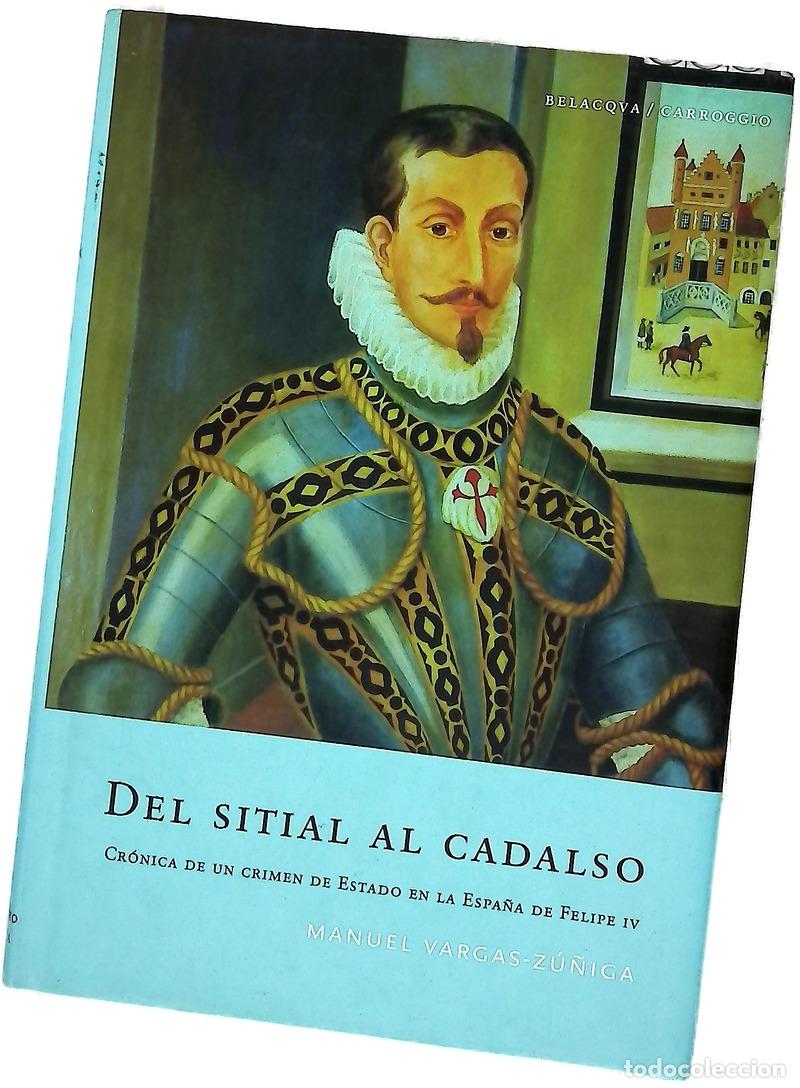 Livros em segunda m&atilde;o: Del sitial al cadalso cr&oacute;nica de un crimen de estado en la Espa&ntilde;a de Felipe IV