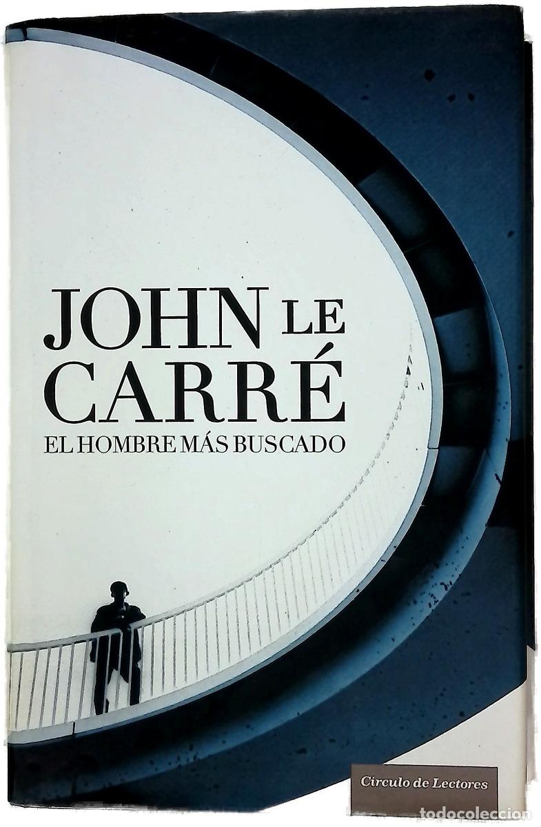 B&uuml;cher: El hombre m&aacute;s buscado - Le Carr&eacute;, John