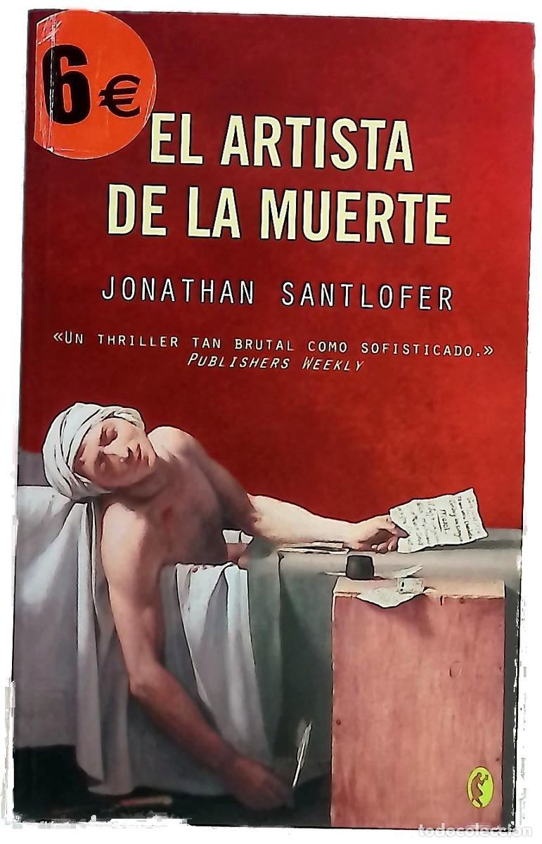 Libri di seconda mano: El artista de la muerte - Santlofer, Jonathan