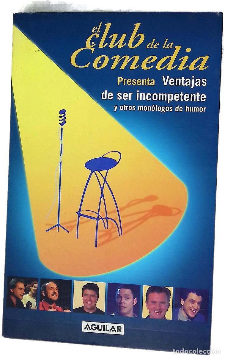 Libri di seconda mano: El club de la comedia presenta, Ventajas de ser incompetente y otros mon&oacute;logos de humor