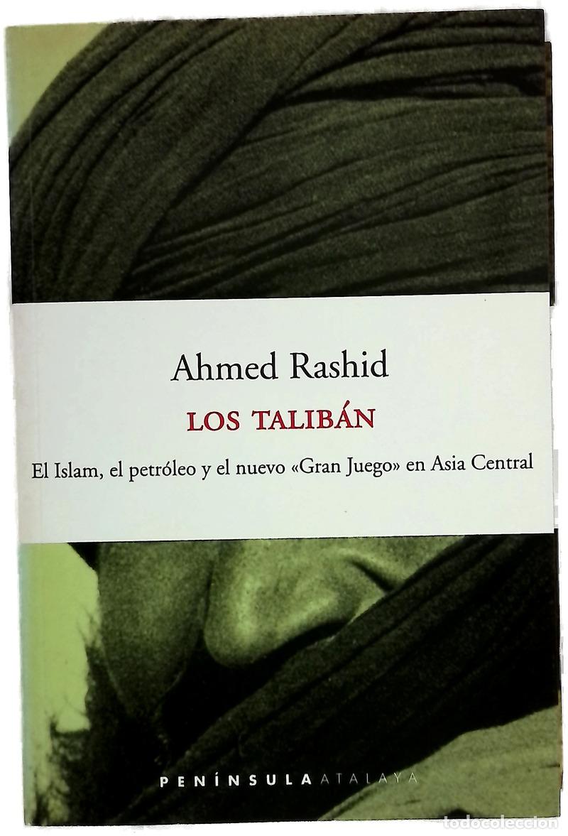 Libri di seconda mano: Los talib&aacute;n el islam, el petr&oacute;leo y el nuevo &rdquo;Gran Juego&rdquo; en Asia Central
