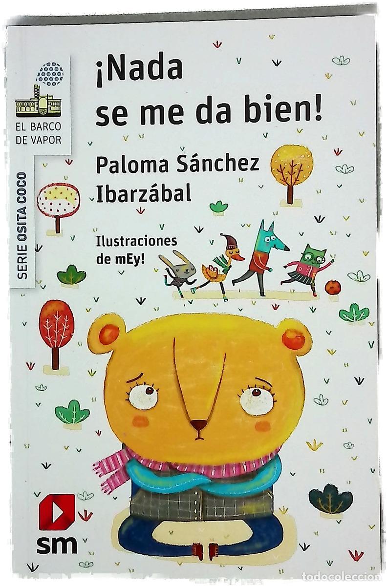 Livres: &iexcl;Nada se me da bien! - S&aacute;nchez Ibarz&aacute;bal, Paloma; MEy
