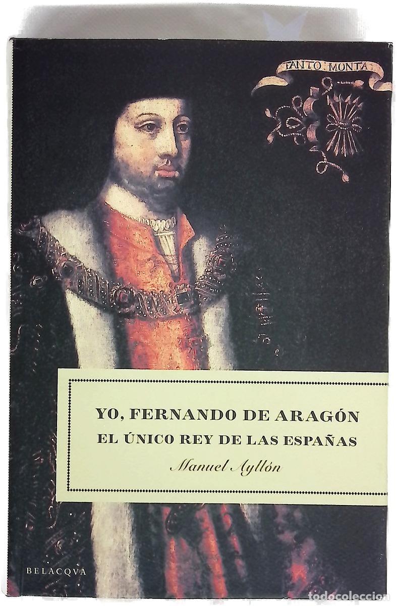 books: Yo, Fernando de Arag&oacute;n el &uacute;nico rey de las Espa&ntilde;as