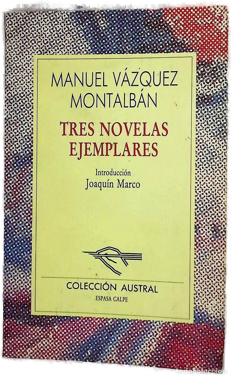 Libri di seconda mano: Tres novelas ejemplares - V&aacute;zquez Montalb&aacute;n, Manuel