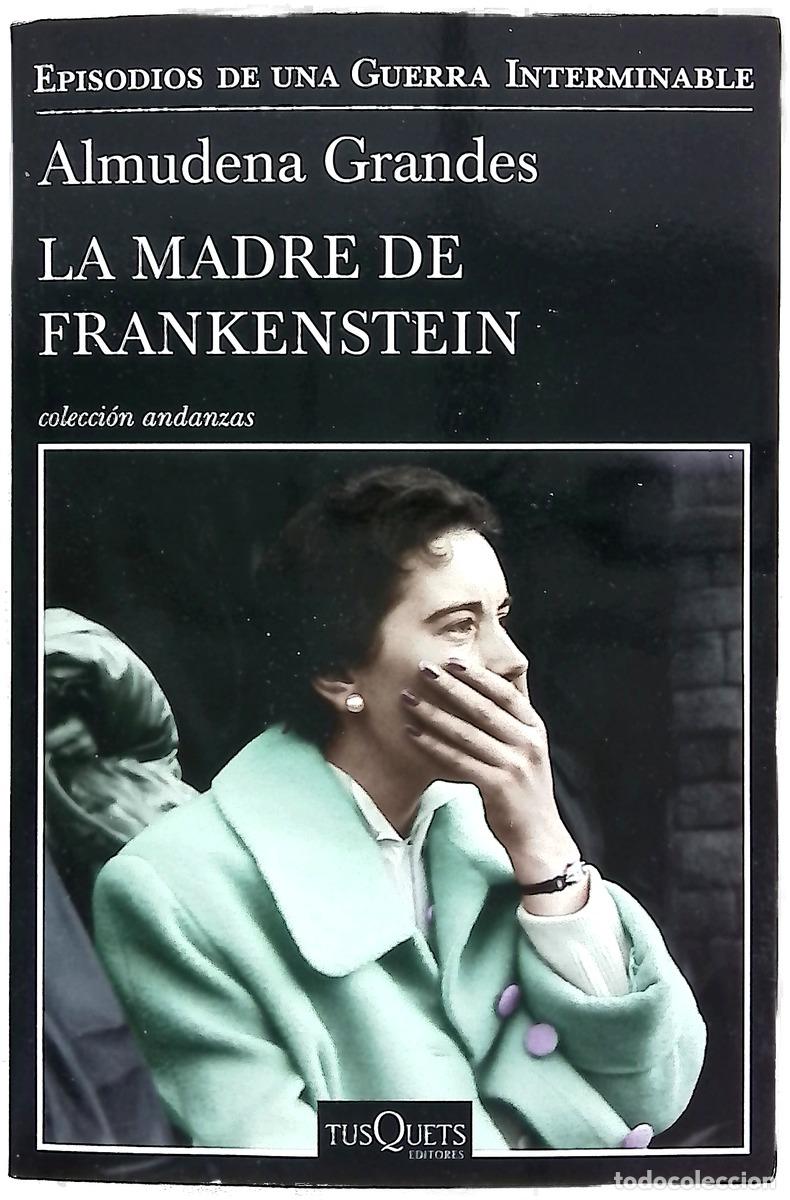 Livres: La madre de Frankenstein : Agon&iacute;a y muerte de Aurora Rodr&iacute;guez Carballeira en el apogeo de la Esp...