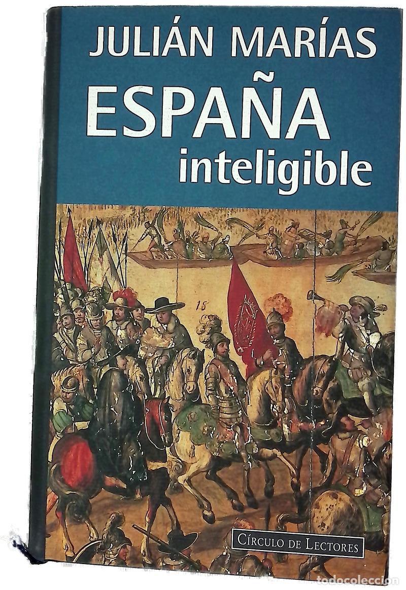 books: Espa&ntilde;a inteligible raz&oacute;n hist&oacute;rica de las Espa&ntilde;as