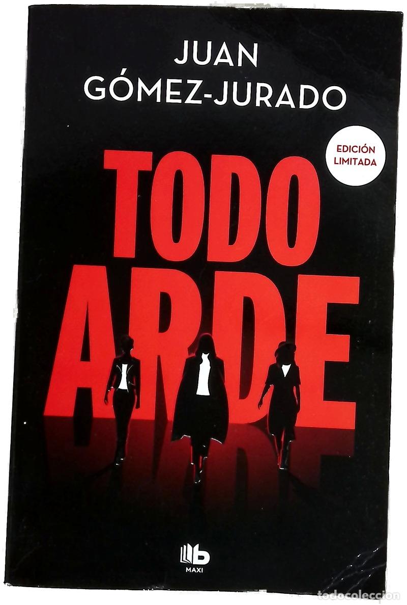 books: Todo arde - G&oacute;mez-Jurado, Juan