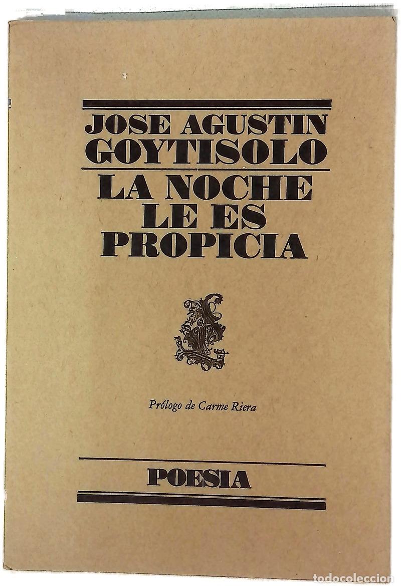 Livres: La noche le es propicia - Goytisolo, Jos&eacute; Agust&iacute;n