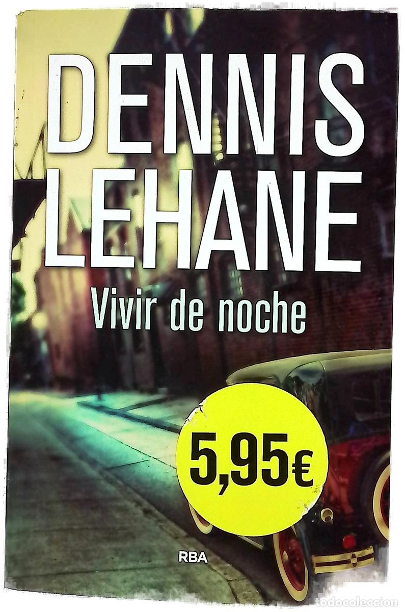 Livres: Vivir de noche - Lehane, Dennis; Espa&ntilde;a, Ram&oacute;n de