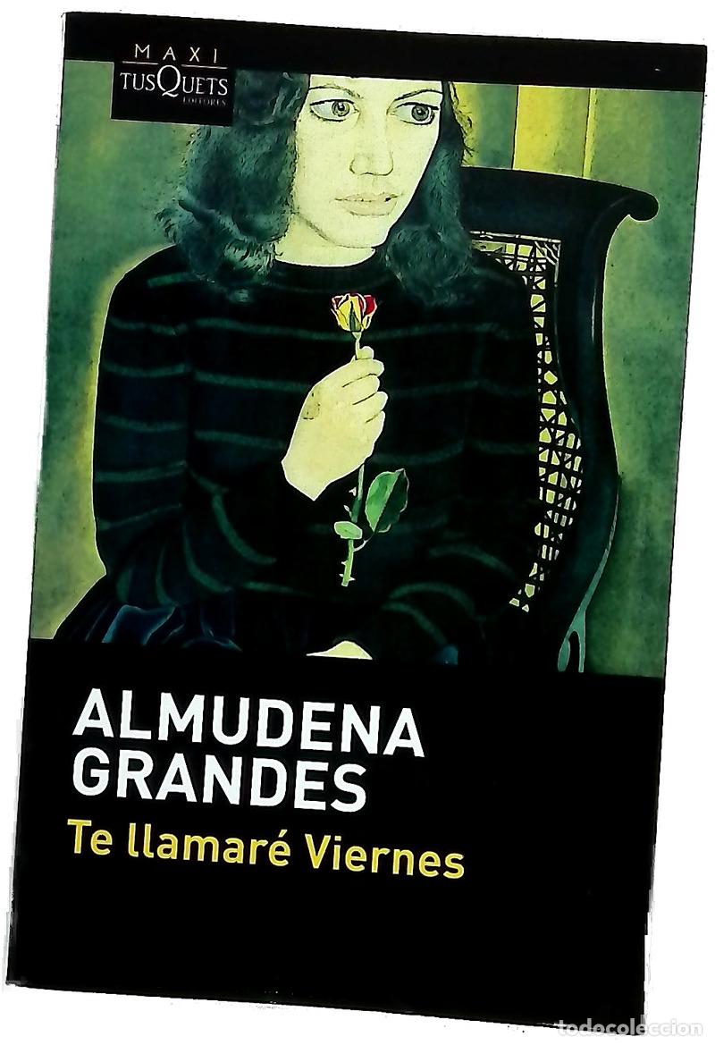 B&uuml;cher: Te llamar&eacute; Viernes - Grandes, Almudena