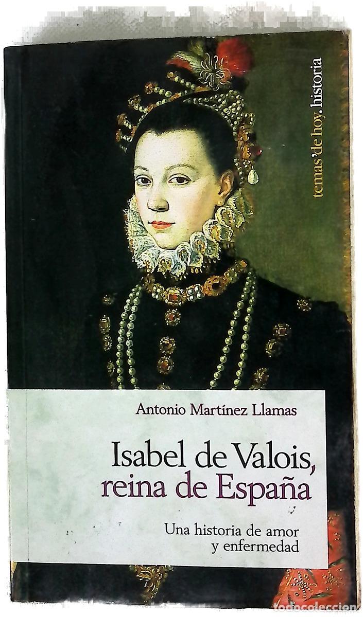 B&uuml;cher: Isabel de Valois, reina de Espa&ntilde;a una historia de amor y enfermedad