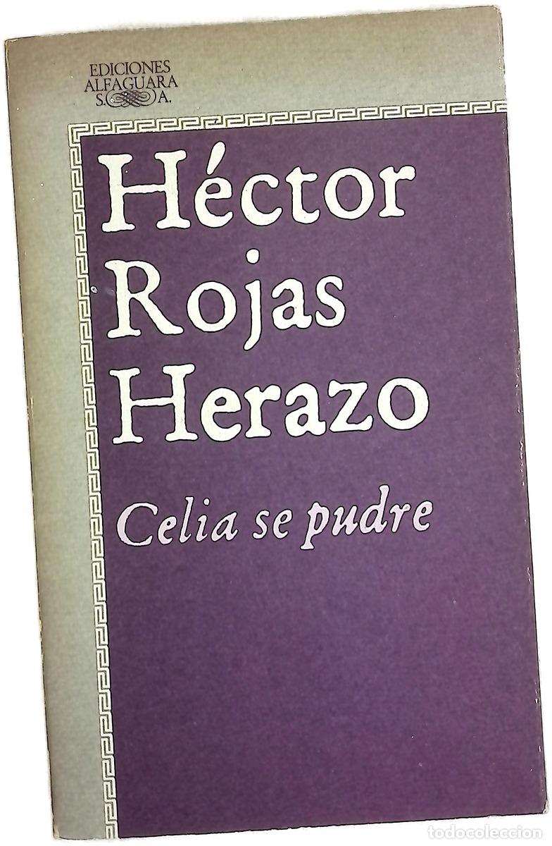 B&uuml;cher: Celia se pudre - Rojas Herazo, H&eacute;ctor