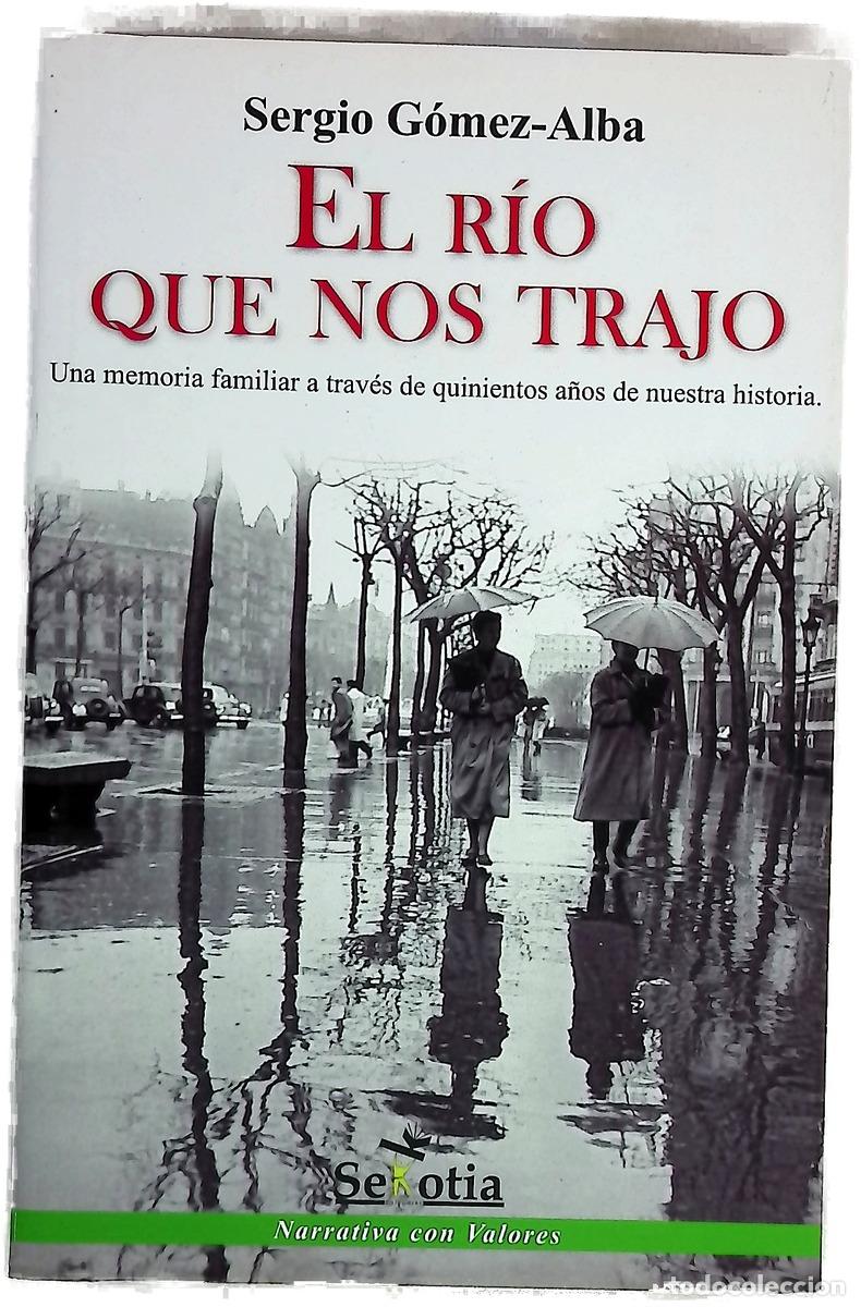 books: El r&iacute;o que nos trajo : una memoria familiar a trav&eacute;s de quinientos a&ntilde;os de nuestra historia