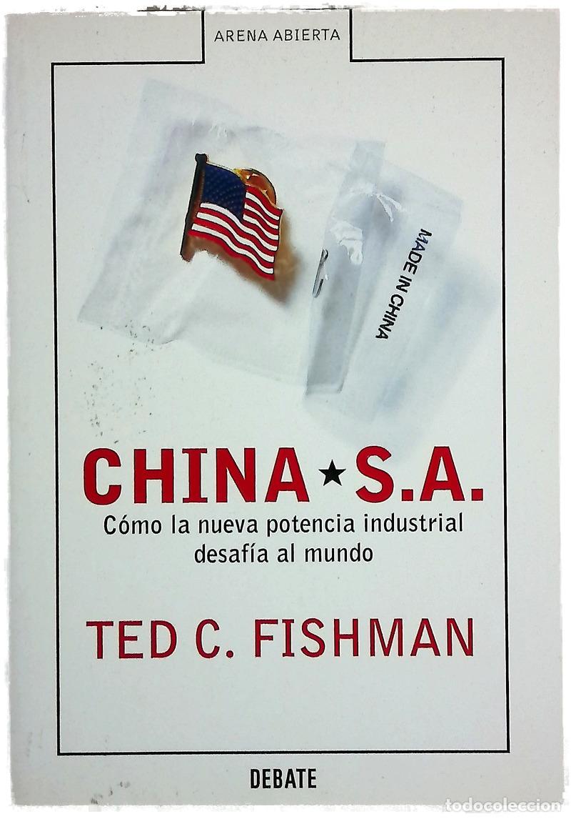 books: China, S.A. c&oacute;mo la nueva potencia industrial desaf&iacute;a al mundo