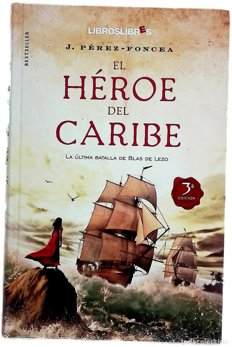 Libri di seconda mano: El h&eacute;roe del Caribe : la &uacute;ltima batalla de Blas de Lezo