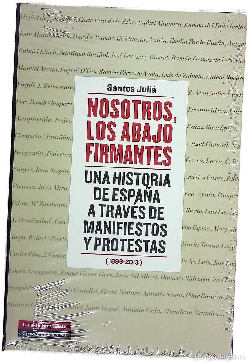 B&uuml;cher: Nosotros, los abajo firmantes : una historia de Espa&ntilde;a a trav&eacute;s de manifiestos y protestas (1896-...