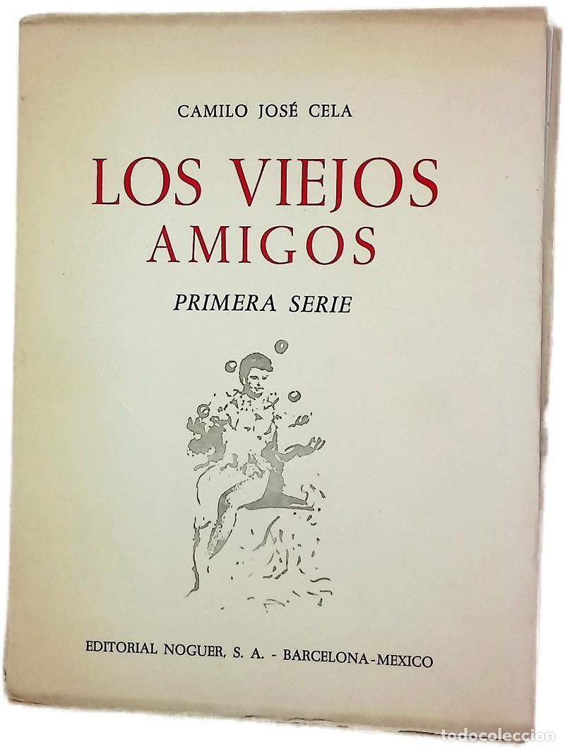 books: Los viejos amigos - Cela, Camilo Jos&eacute;
