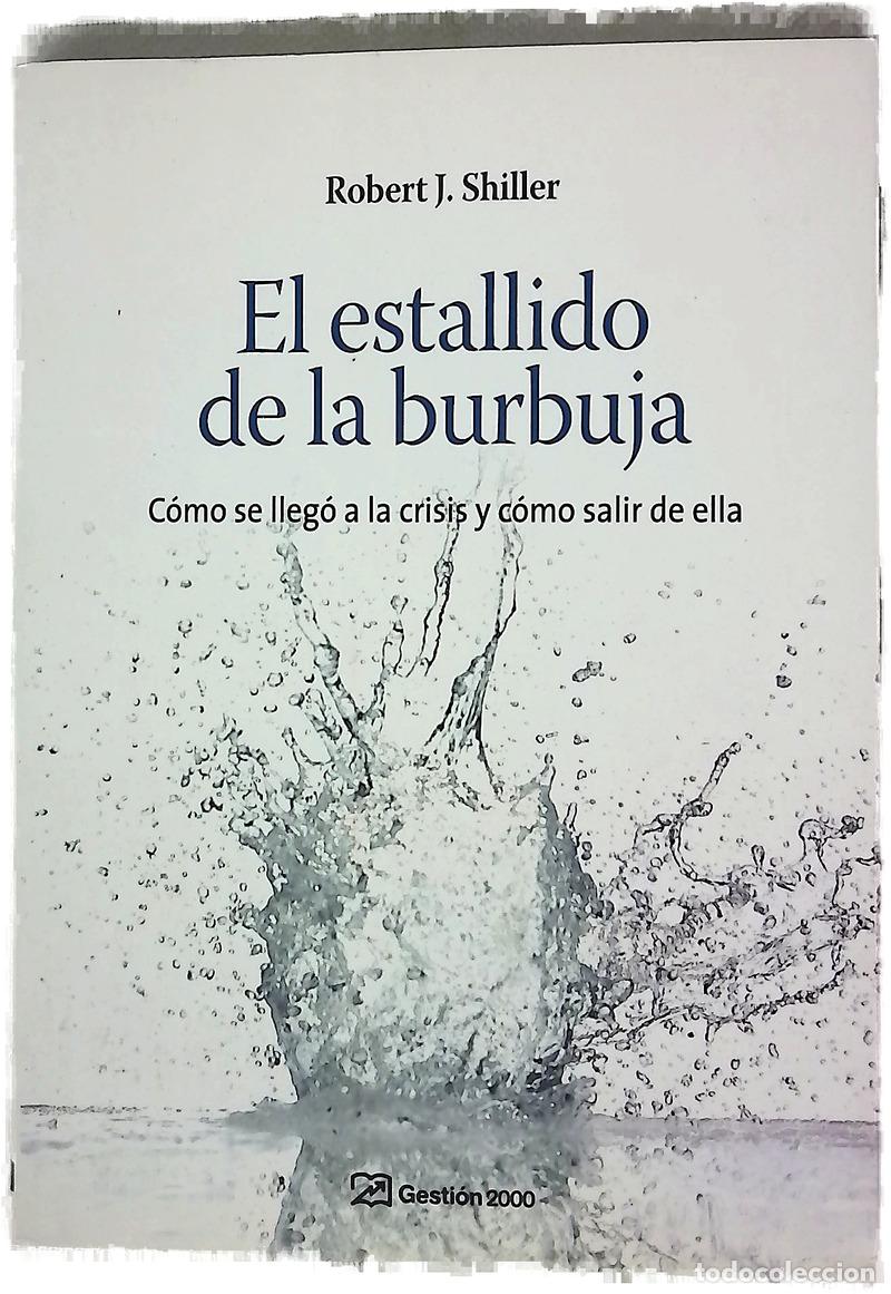 Libri di seconda mano: El estallido de la burbuja c&oacute;mo se lleg&oacute; a la crisis y c&oacute;mo salir de ella