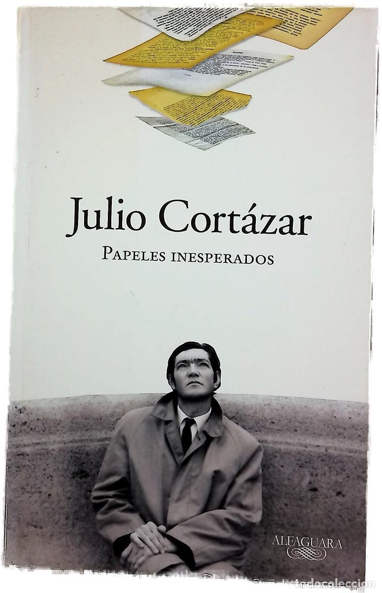 Libri di seconda mano: Papeles inesperados - Cort&aacute;zar, Julio; Bern&aacute;rdez, Aurora; &Aacute;lvarez Garriga, Carles