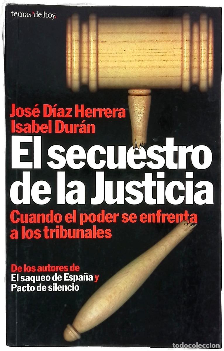 Libri di seconda mano: El secuestro de la justicia cuando el poder se enfrenta a los tribunales