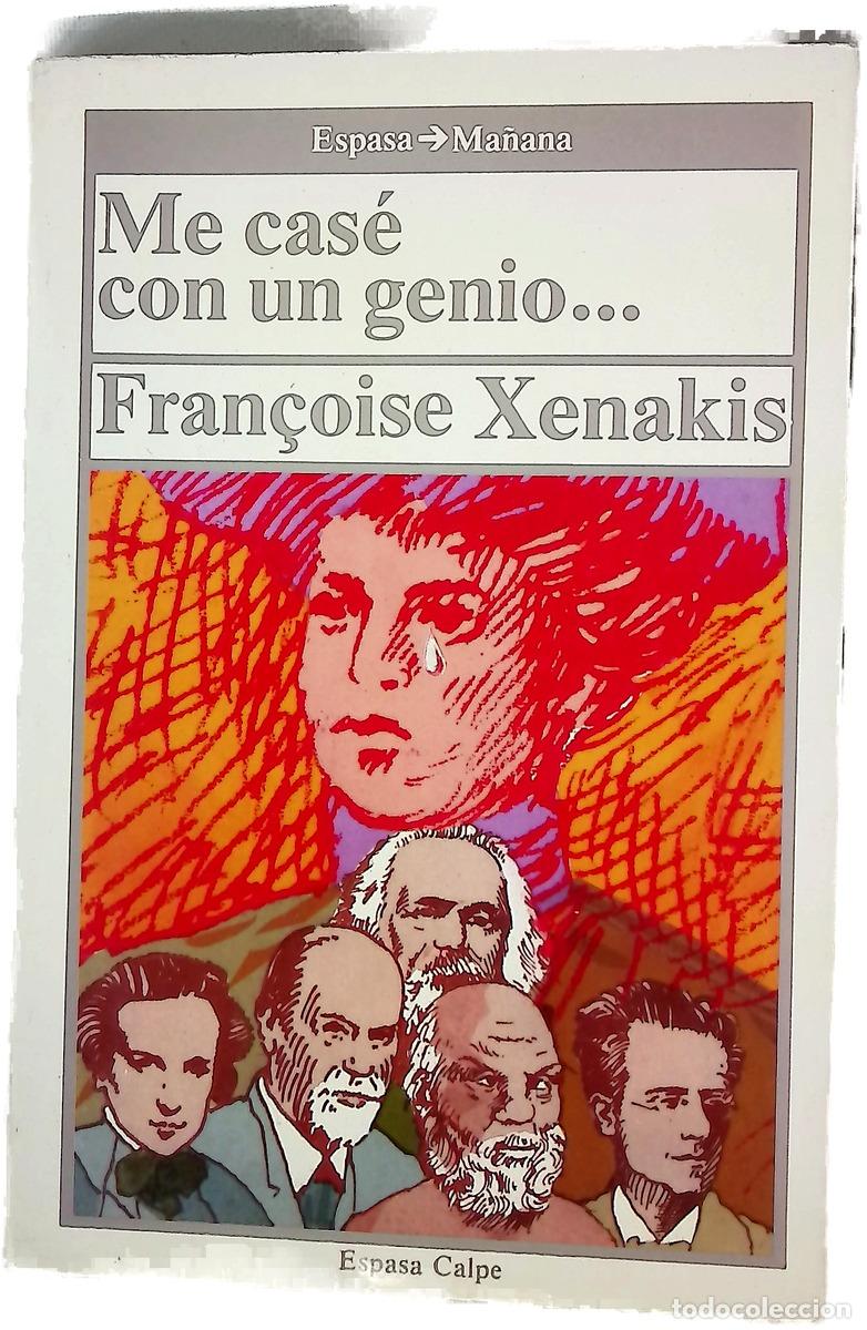Libri di seconda mano: Me cas&eacute; con un genio&shy; - Xenakis, Fran&ccedil;oise