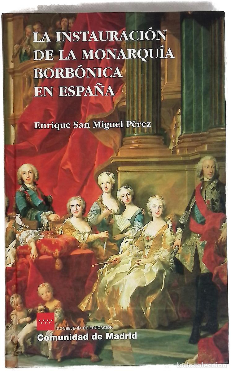 Libri di seconda mano: La instauraci&oacute;n de la monarqu&iacute;a borb&oacute;nica en Espa&ntilde;a