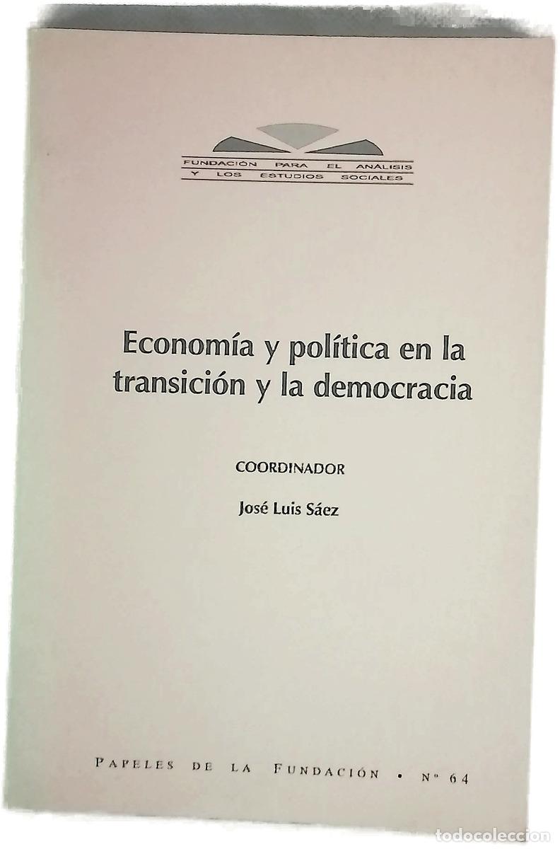 Libri di seconda mano: Econom&iacute;a y pol&iacute;tica en la transici&oacute;n y la democracia