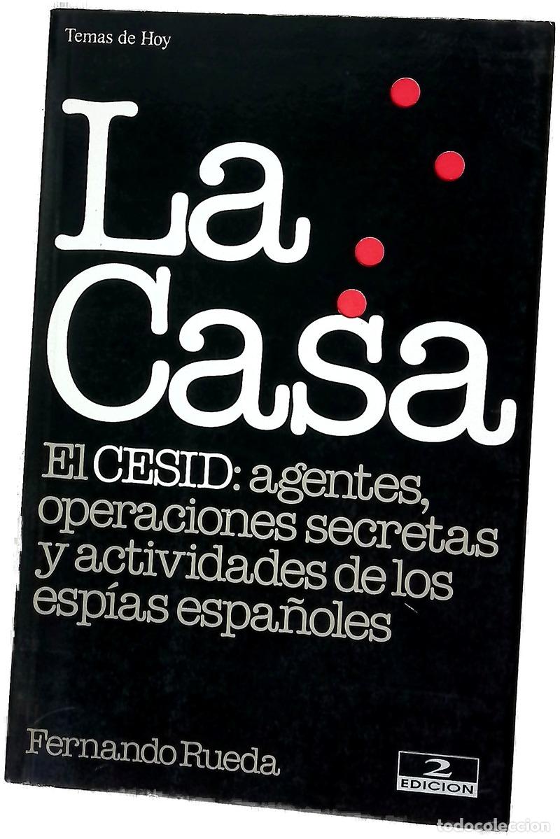 Libri di seconda mano: La casa el CESID, agentes, operaciones secretas y actividades de los esp&iacute;as espa&ntilde;oles