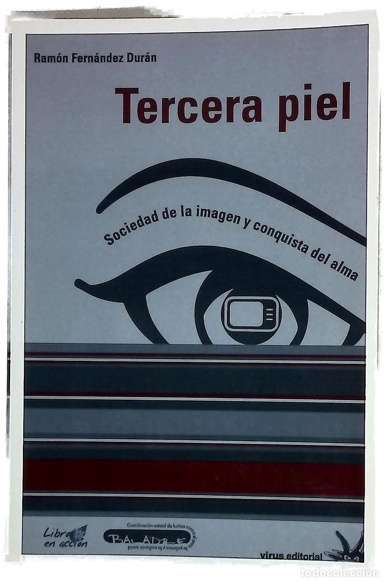 B&uuml;cher: Tercera piel : sociedad de la imagen y conquista del alma