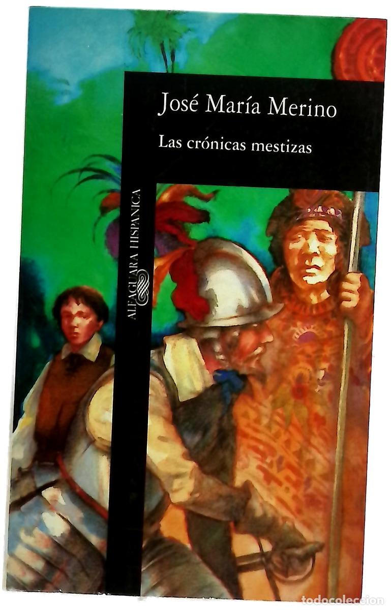 B&uuml;cher: Las cr&oacute;nicas mestizas - Merino, Jos&eacute; Mar&iacute;a