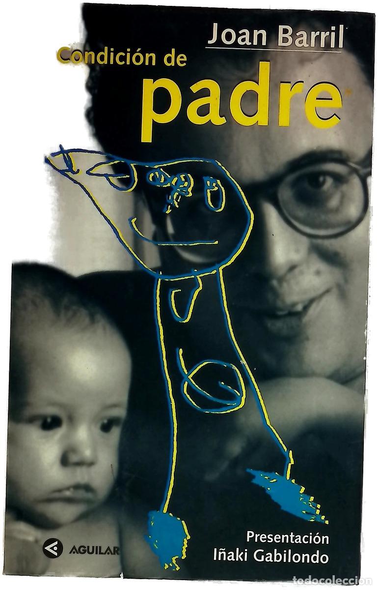 B&uuml;cher: Condici&oacute;n de padre - Barril, Joan
