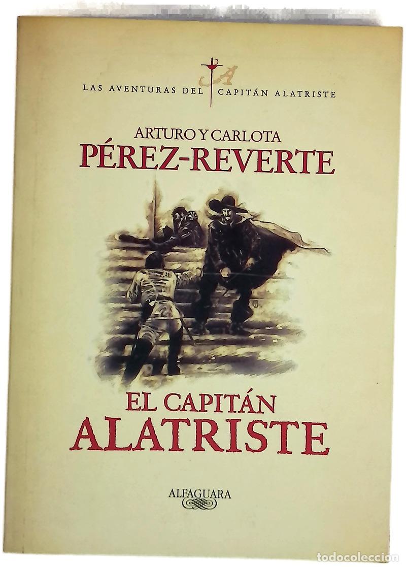 Libros: El capit&aacute;n Alatriste - P&eacute;rez-Reverte, Arturo; P&eacute;rez-Reverte, Carlota