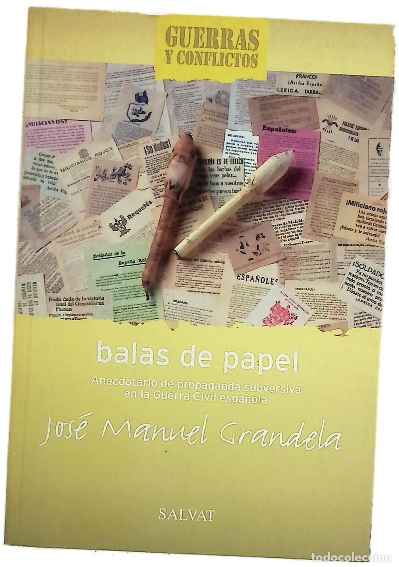 Libros: Balas de papel anecdotario de propaganda subversiva en la Guerra Civil espa&ntilde;ola