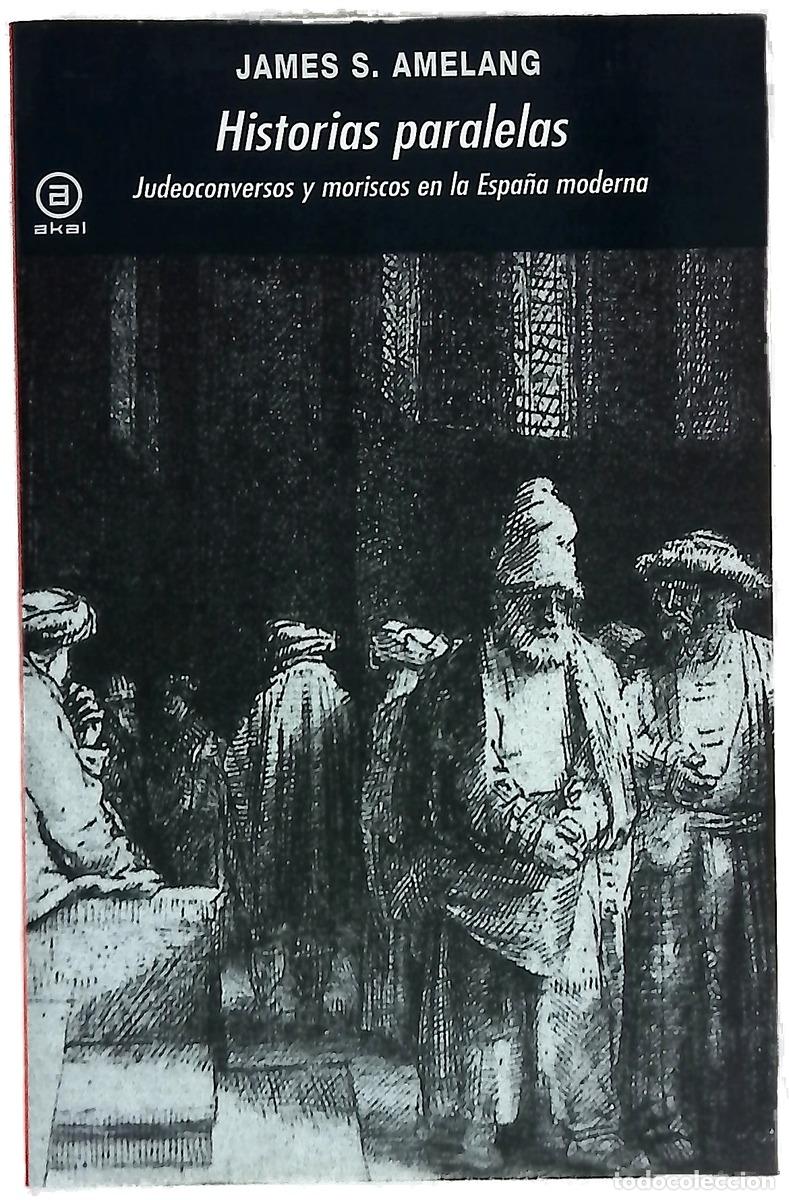 books: Historias paralelas : judeoconversos y moriscos en la Espa&ntilde;a moderna