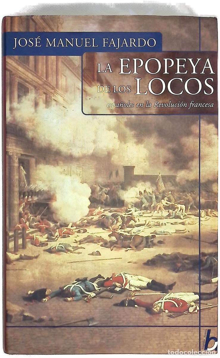 Libri di seconda mano: La epopeya de los locos espa&ntilde;oles en la Revoluci&oacute;n Francesa