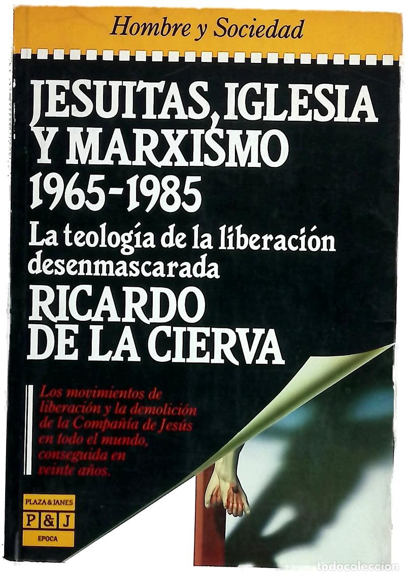 Livres: Jesuitas, Iglesia y marxismo la teolog&iacute;a de la liberaci&oacute;n desenmascarada