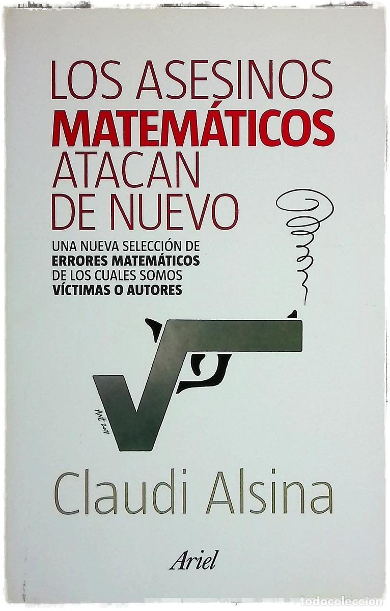 Libros: Los asesinos matem&aacute;ticos atacan de nuevo : una nueva selecci&oacute;n de errores matem&aacute;ticos de los cual...