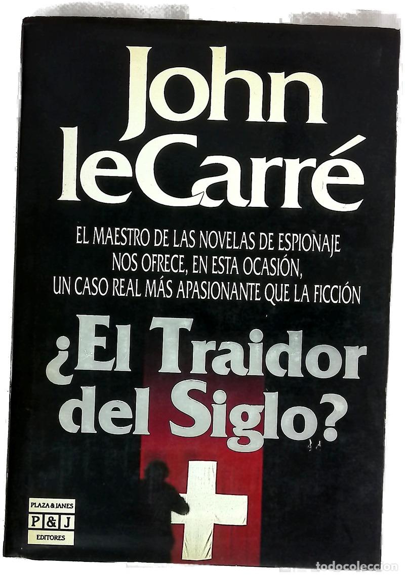 Libros: &iquest;El traidor del siglo? - Le Carr&eacute;, John; Fuente, Ana Mar&iacute;a de la