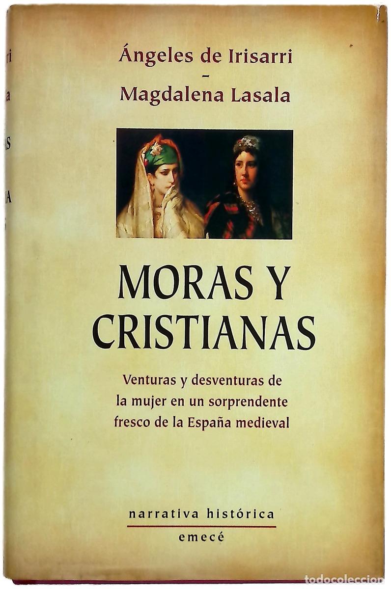 Livres: Moras y cristianas - Irisarri, &Aacute;ngeles de; Lasala, Magdalena