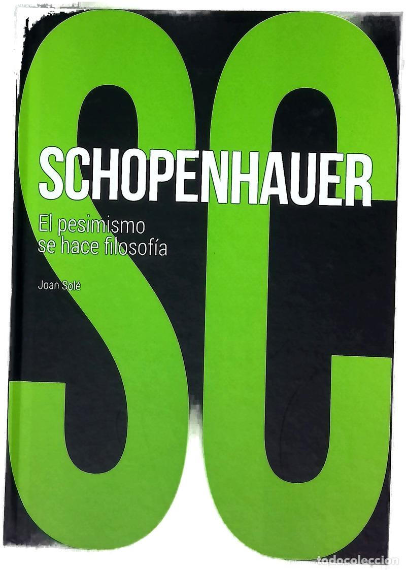 books: Schopenhauer : el pesimismo se hace filosof&iacute;a