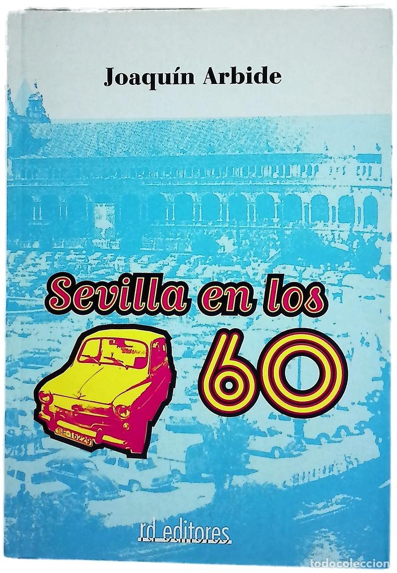 books: Sevilla en los 60 - Arbide, Joaqu&iacute;n