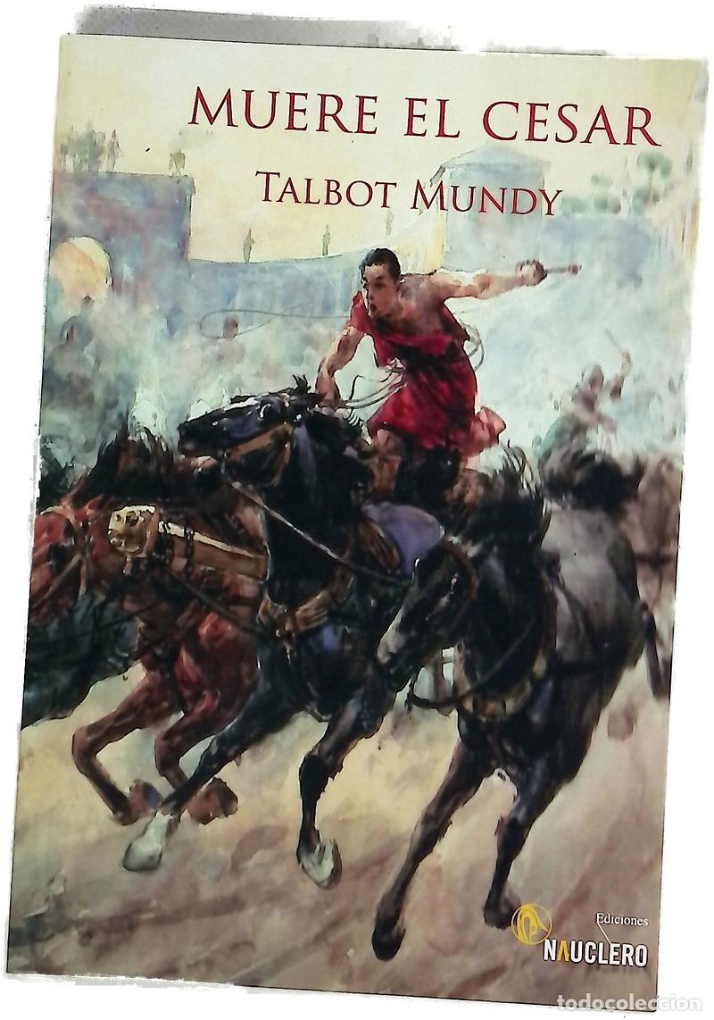 Libros: Muere el C&eacute;sar - Mundy, Talbot; Pallar&eacute;s, Jos&eacute; Miguel