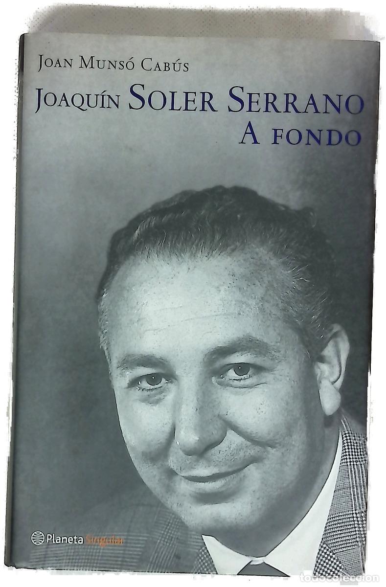Libros: Joaqu&iacute;n Soler Serrano, a fondo