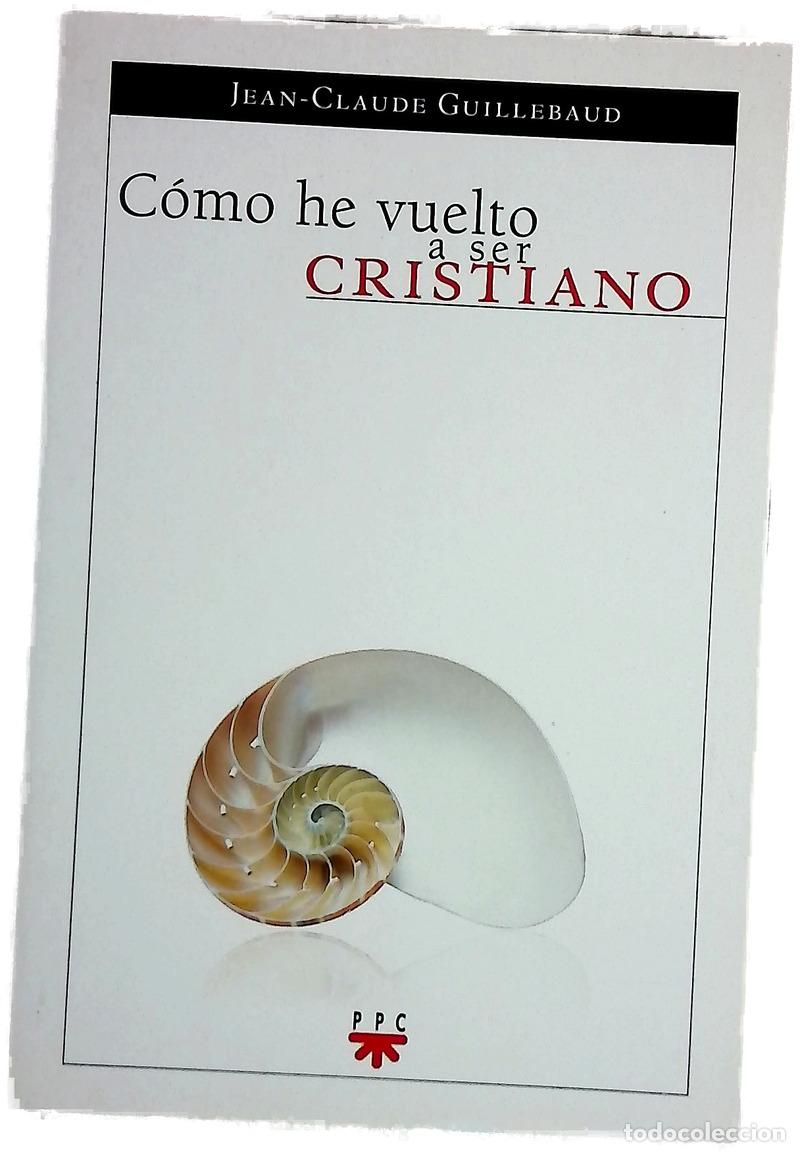 Libros: C&oacute;mo he vuelto a ser cristiano