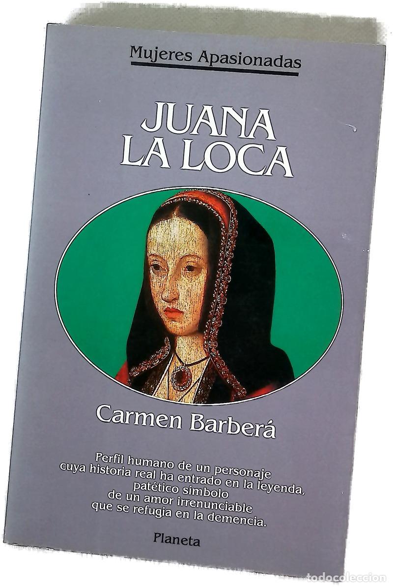 Libros: Juana la Loca - Barber&aacute;, Carmen