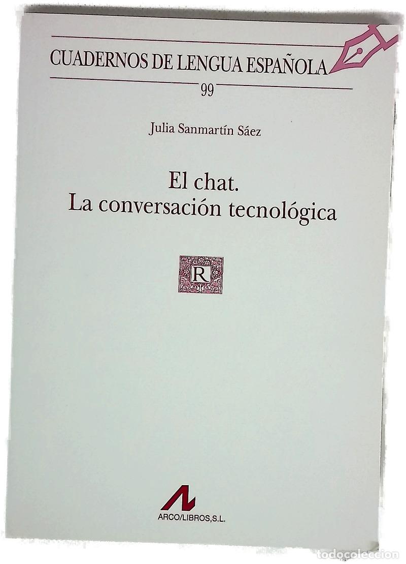 Libri di seconda mano: El chat la conversaci&oacute;n tecnol&oacute;gica
