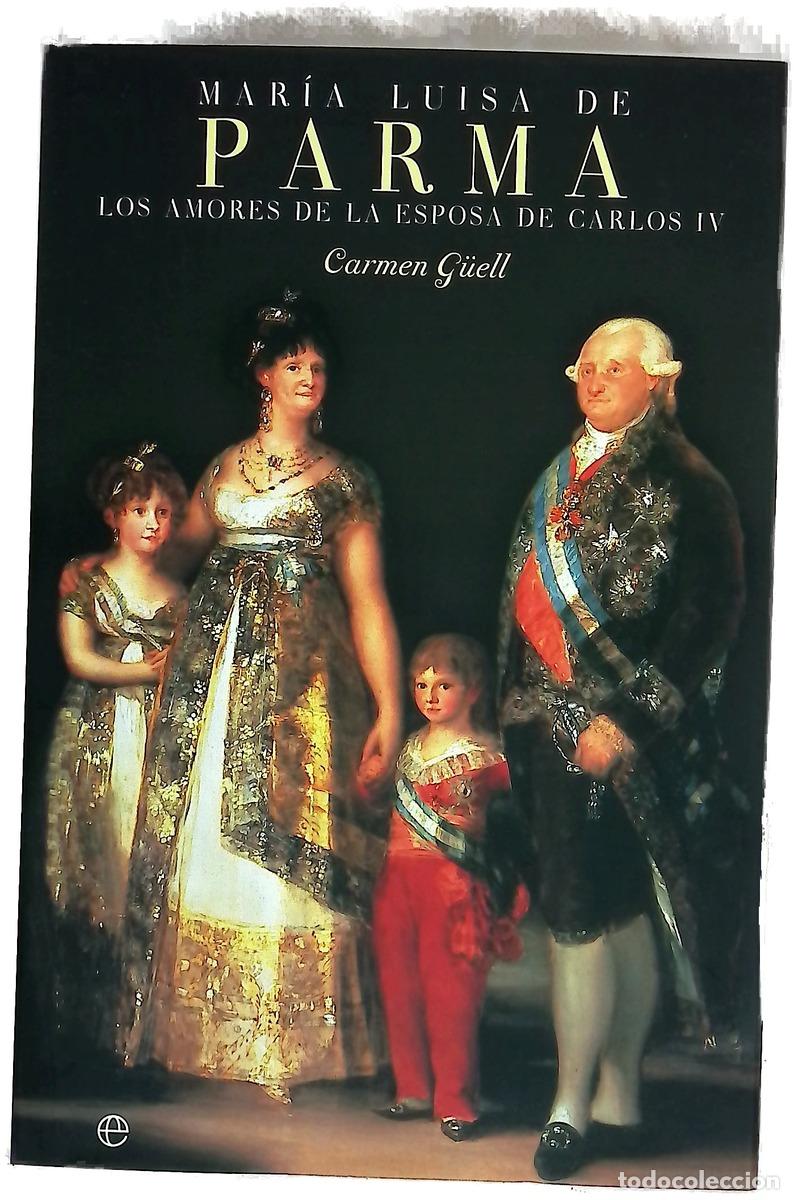 Libri di seconda mano: Mar&iacute;a Luisa de Parma : los amores de la esposa de Carlos IV